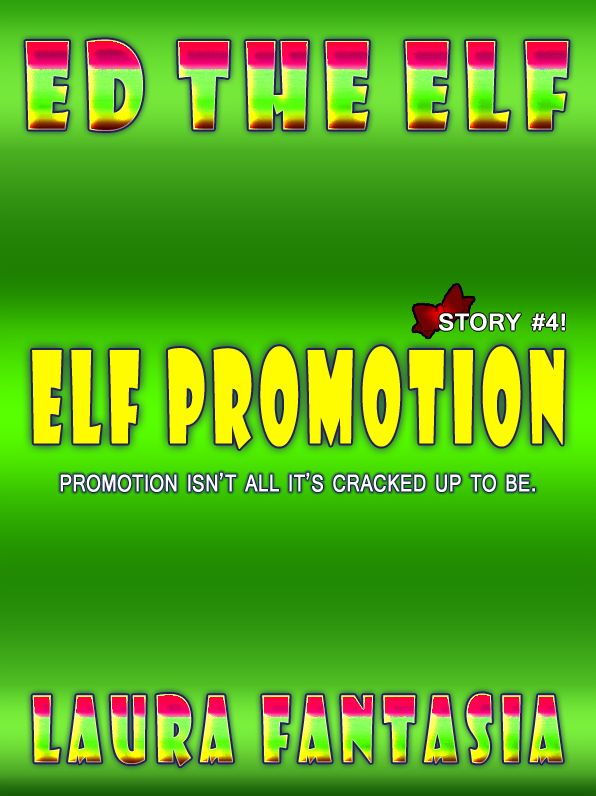 Elf Promotion (Ed The Elf #4)