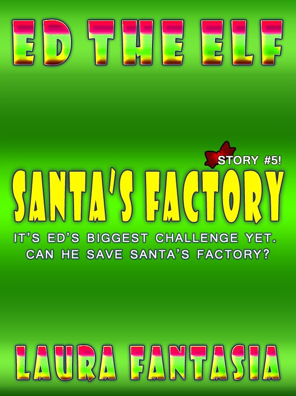 Santa's Factory (Ed The Elf #5)