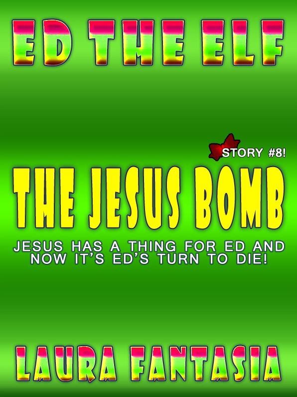 The Jesus Bomb (Ed The Elf #8)