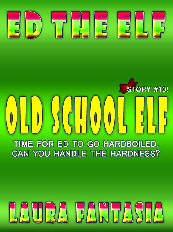 Old School Elf (Ed The Elf #10)