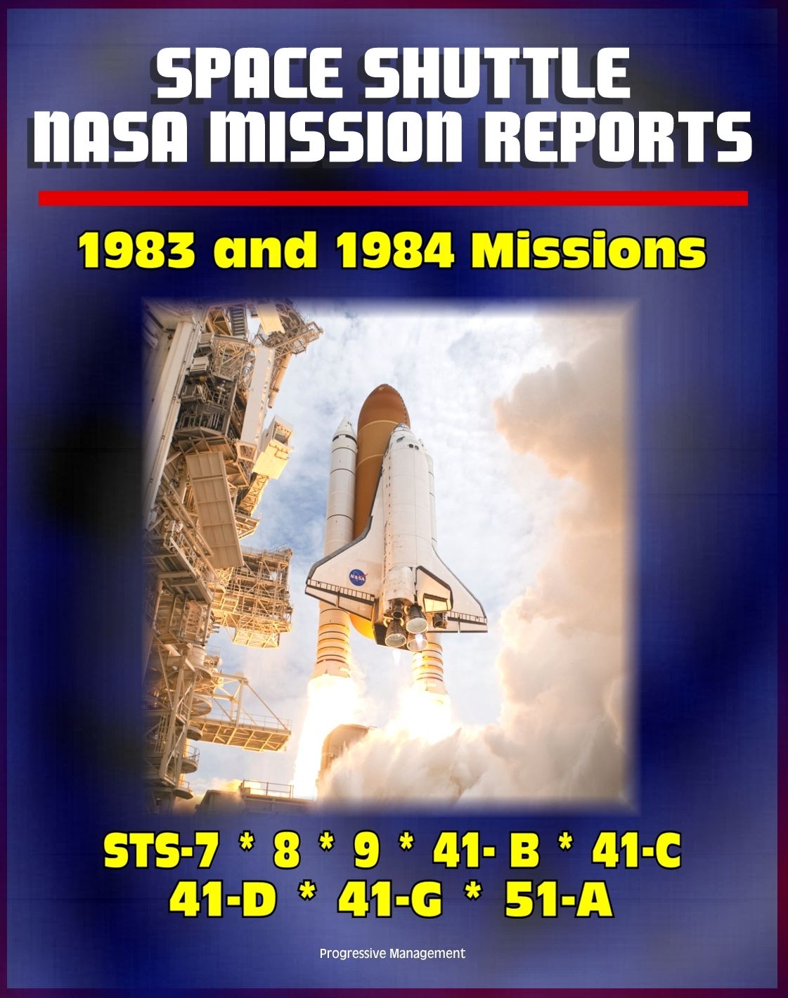 Space Shuttle NASA Mission Reports: 1983 and 1984 Missions, STS-7, STS-8, STS-9, STS 41-B, STS 41-C, STS-41-D, STS 41-G, STS 51-A