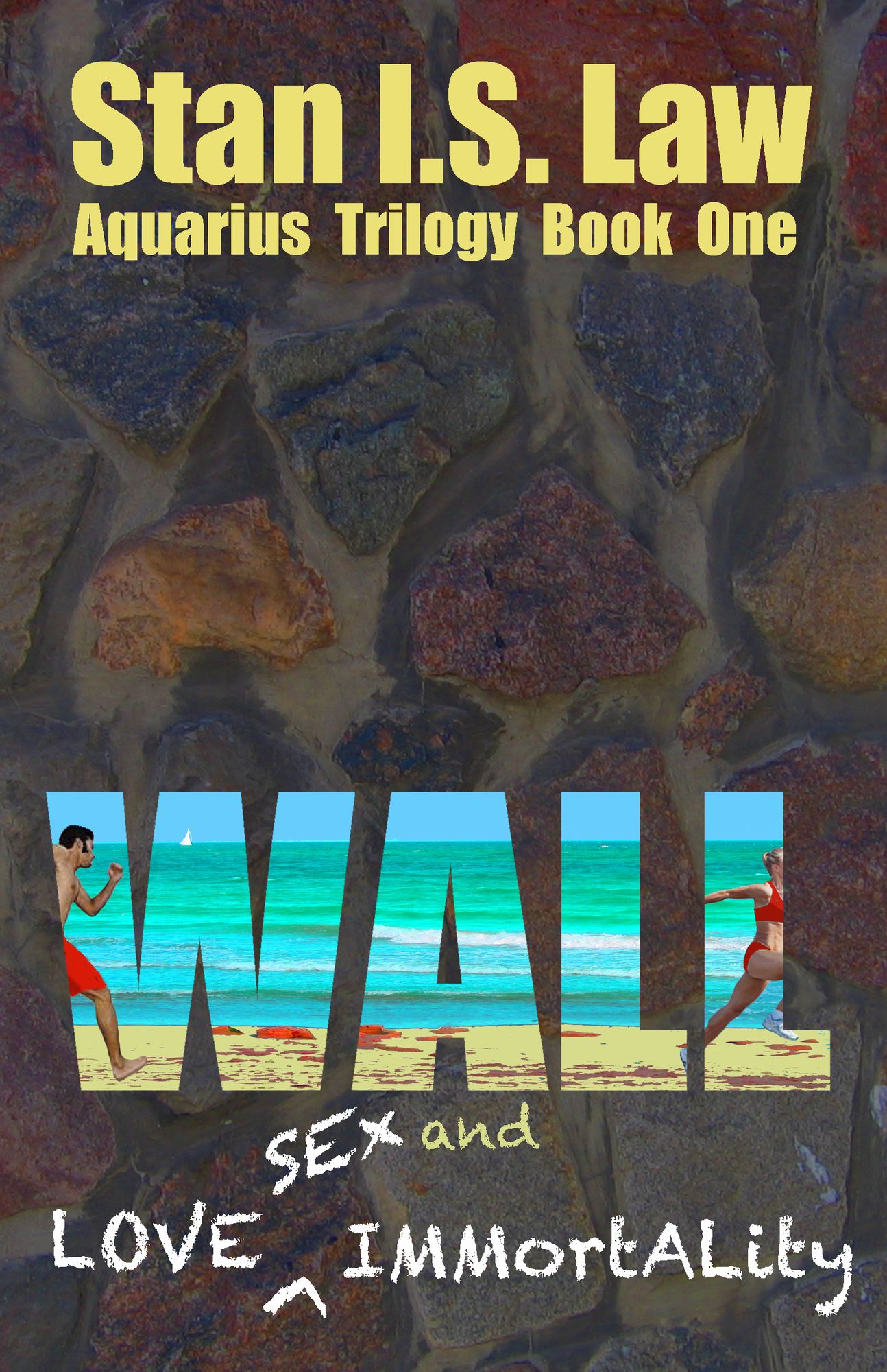 Wall - Love, Sex and Immortality [Aquarius Trilogy Book One]