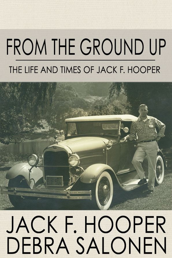 From the Ground Up: The Life and Times of Jack F. Hooper