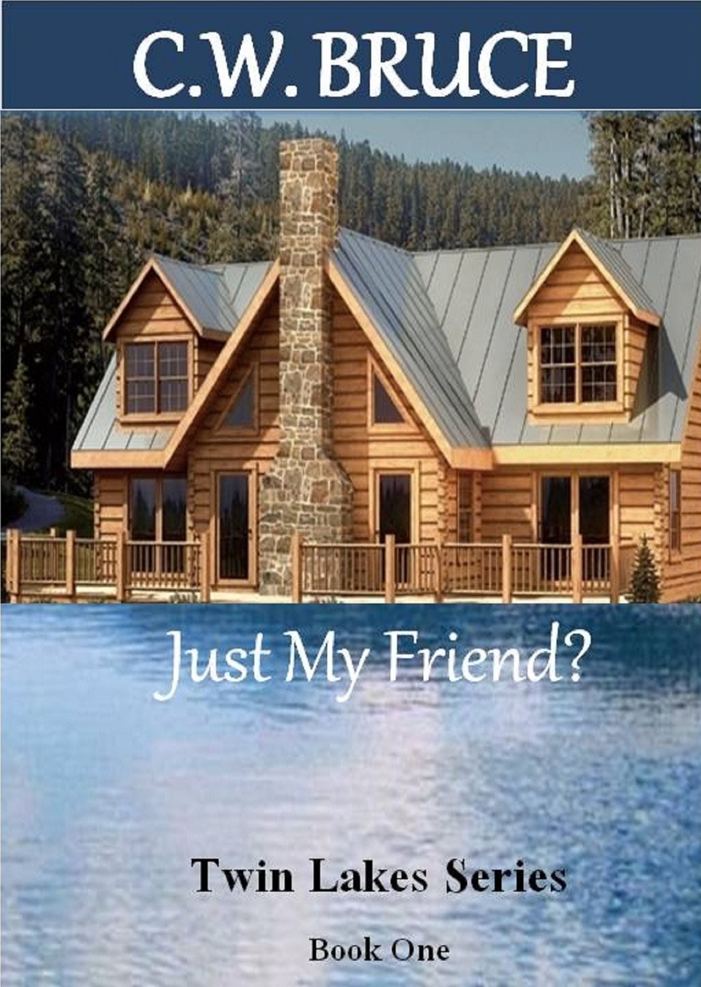 Just My Friend? Twin Lakes Series Book 1