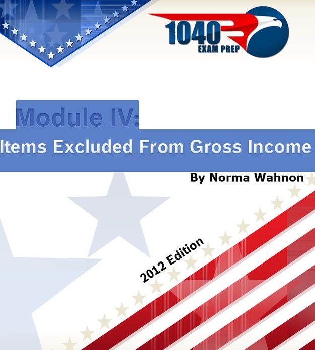1040 Exam Prep Module IV: Items Excluded from Gross Income