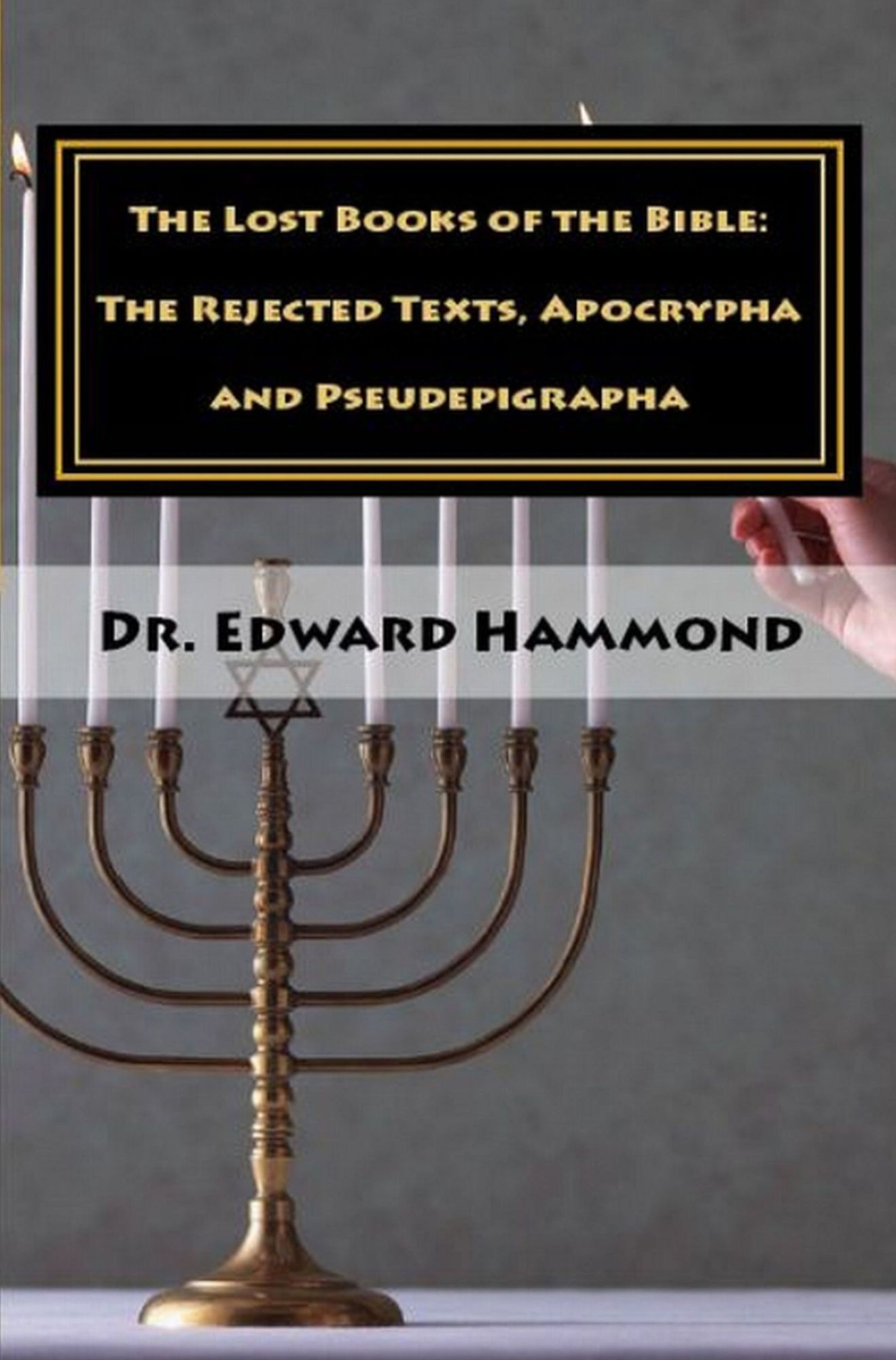 The Lost Books of the Bible: The Rejected Texts, Apocrypha and Pseudepigrapha
