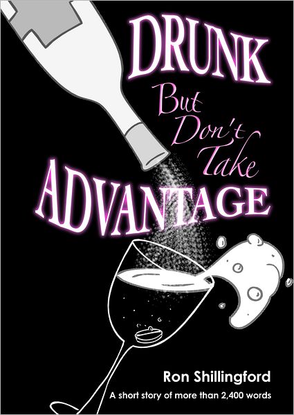 Drunk, But Don't Take Advantage