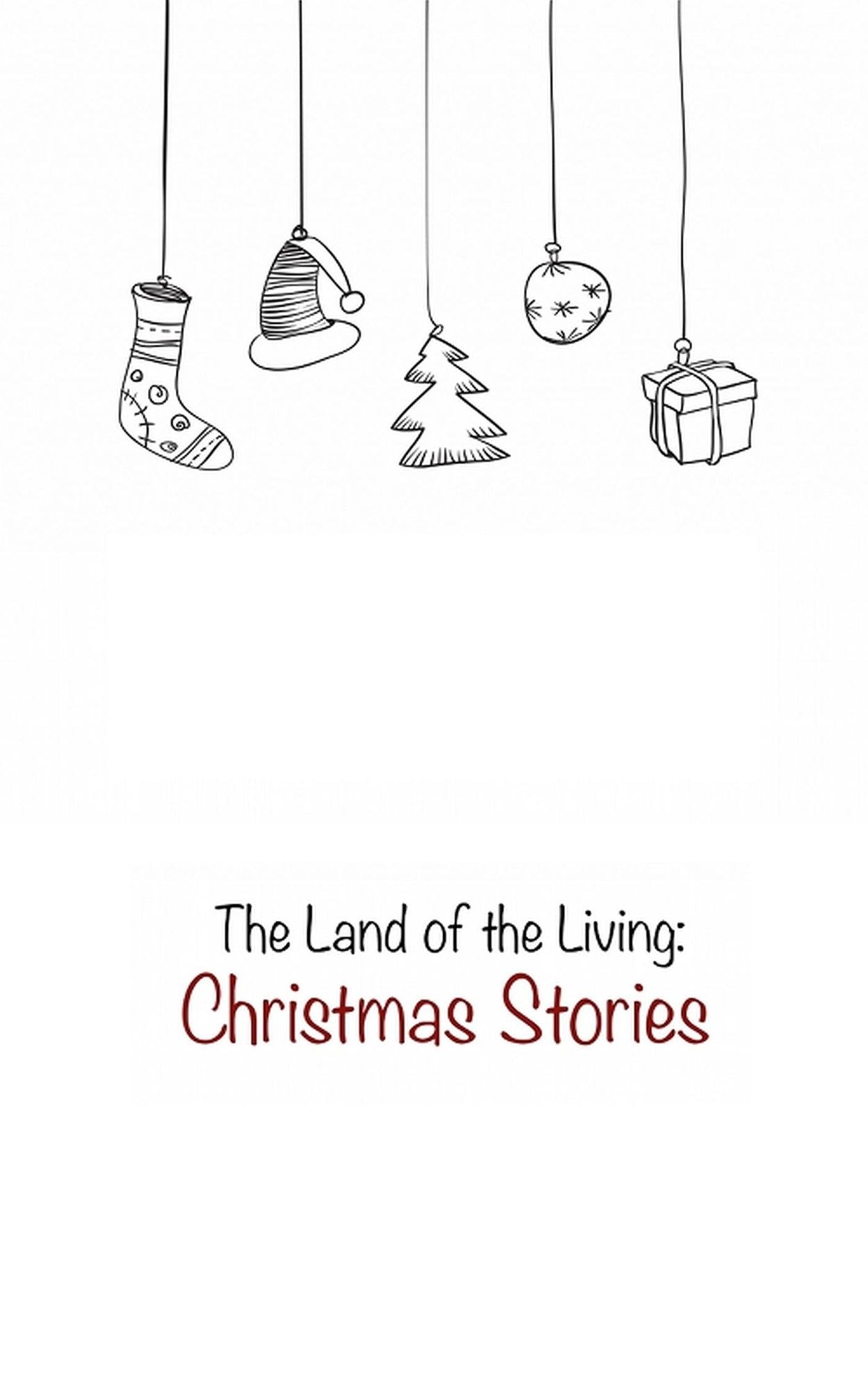The Land of the Living: Christmas Stories