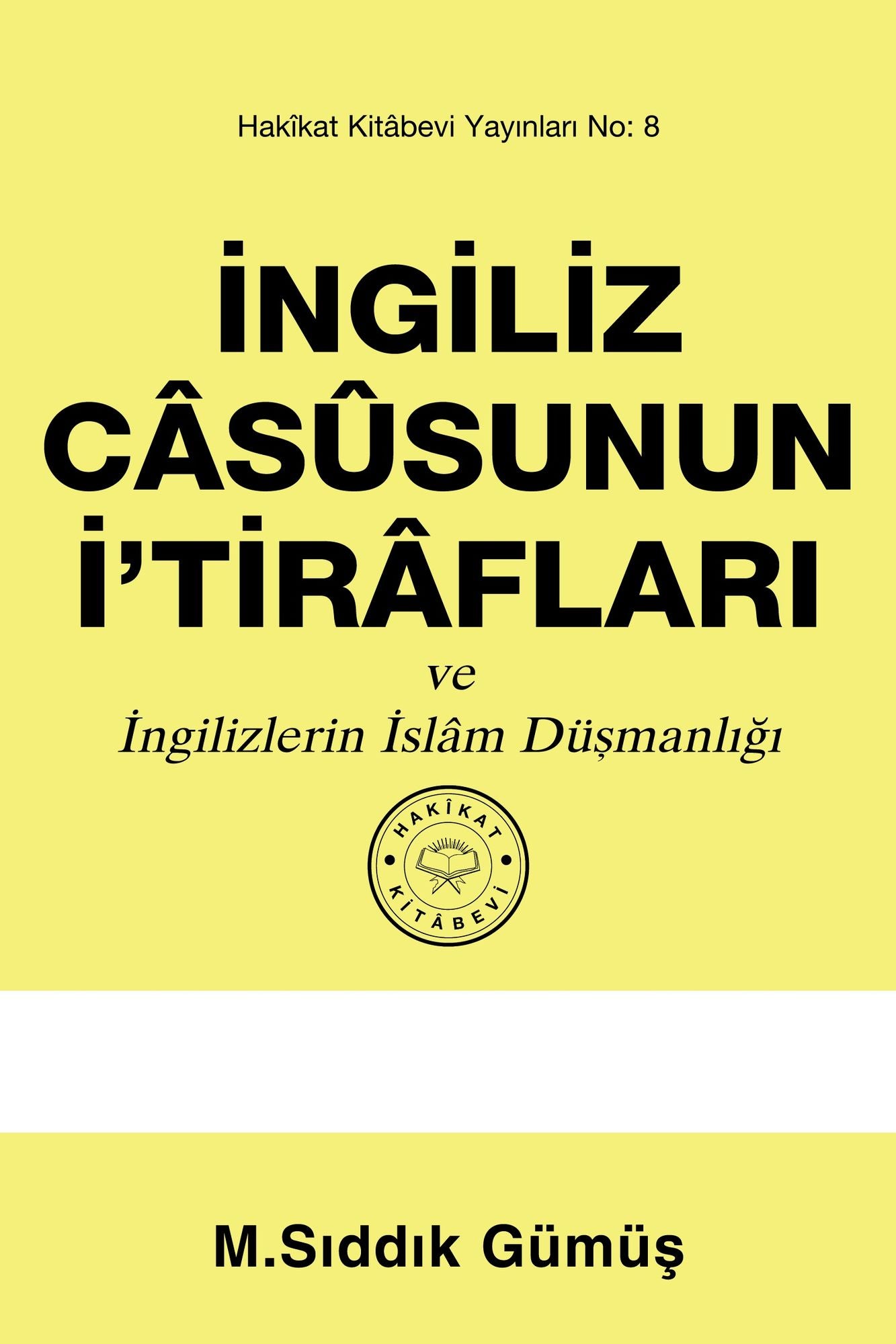 Ingiliz Casusunun I'tiraflari ve Ingilizlerin Islam Dusmanligi