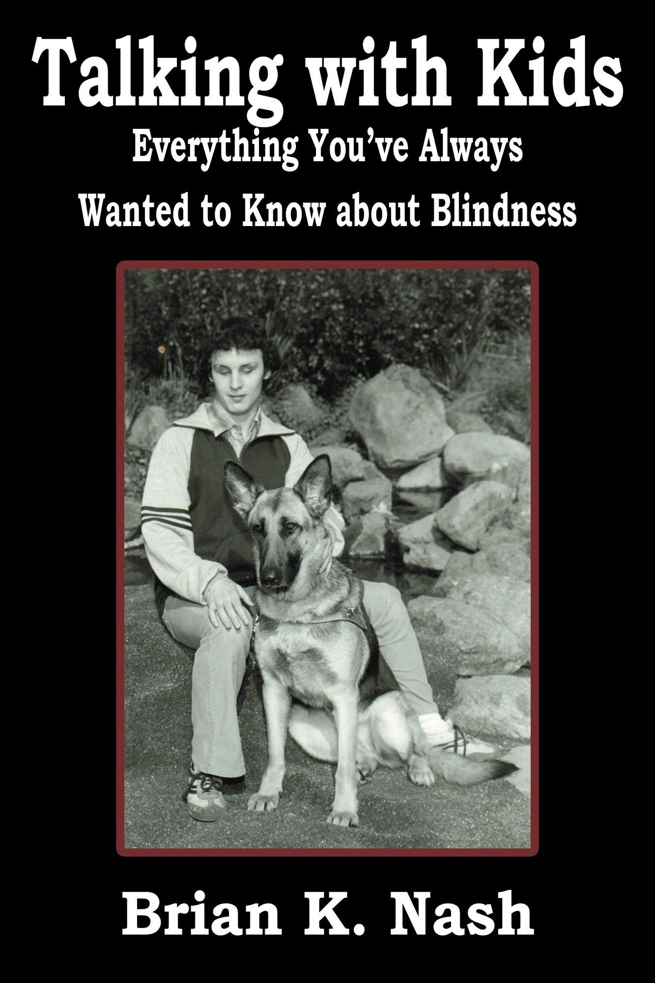 Talking with Kids: Everything You've Always Wanted to Know about Blindness