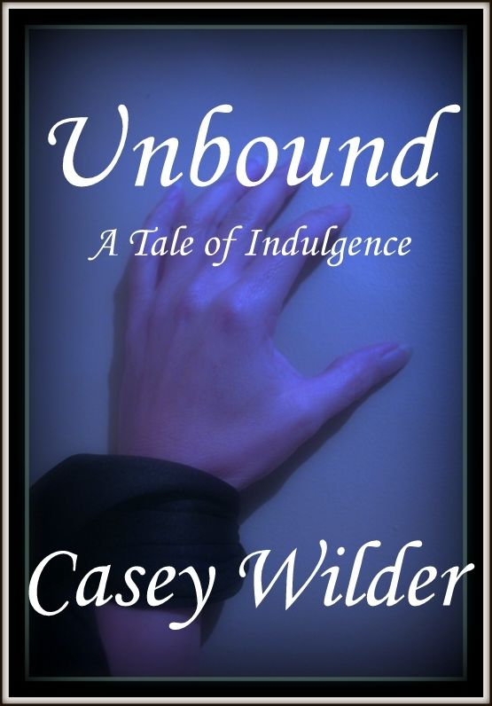 Unbound: A Tale of Indulgence