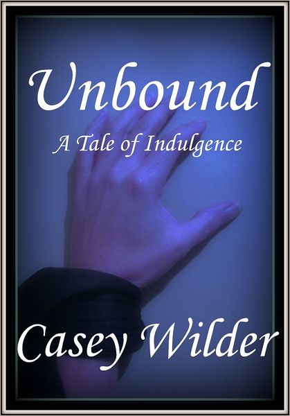 Unbound: A Tale of Indulgence