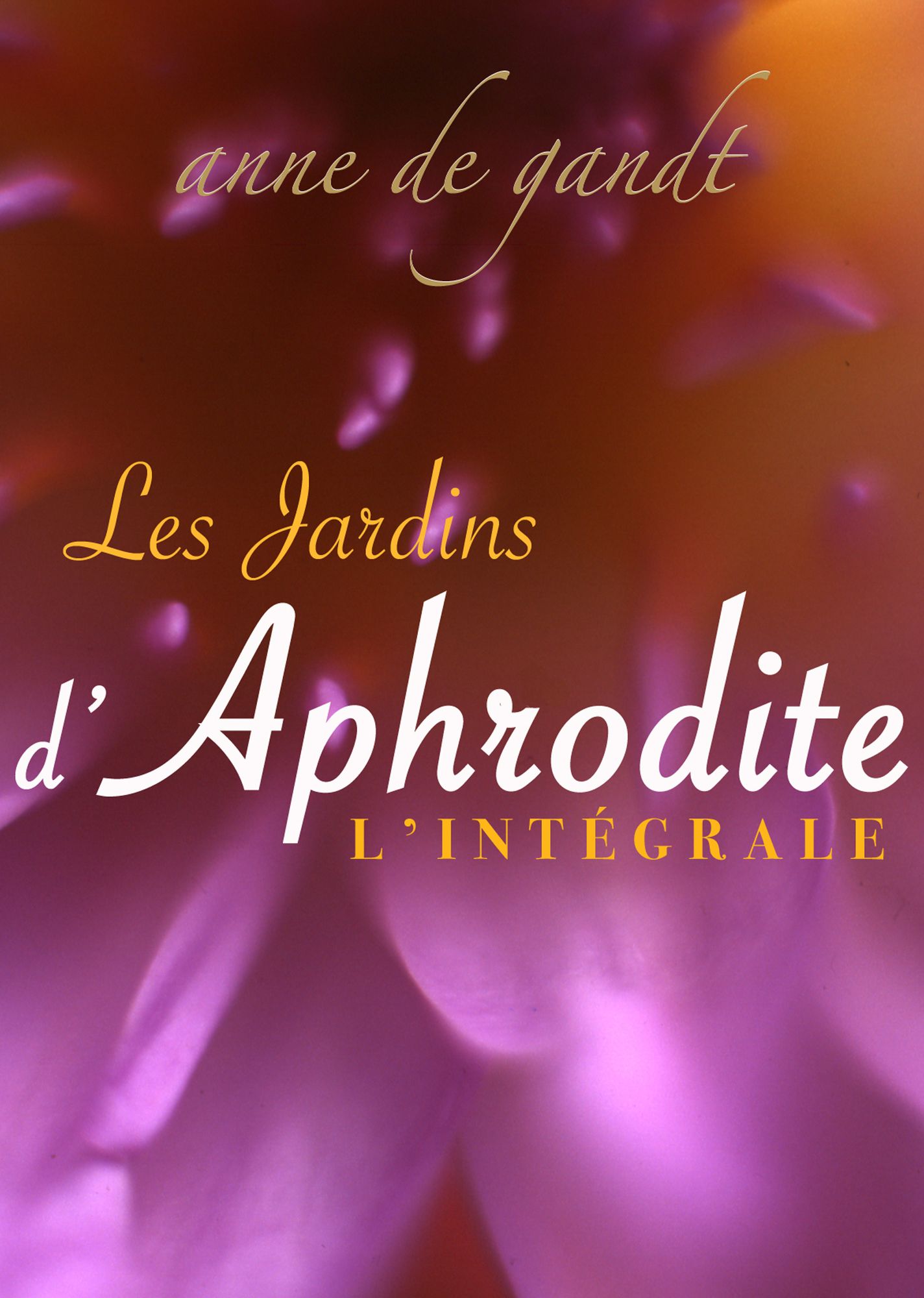 Les jardins d'Aphrodite: L'intégrale