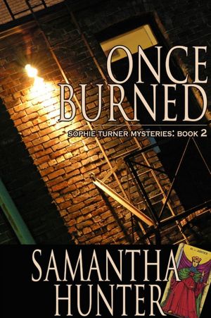 Once Burned: Sophie Turner Mysteries, Book Two