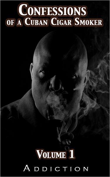Confessions of a Cuban Cigar Smoker, Volume I