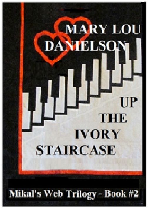 Up The Ivory Staircase: Mikal's Web Trilogy, Book #2