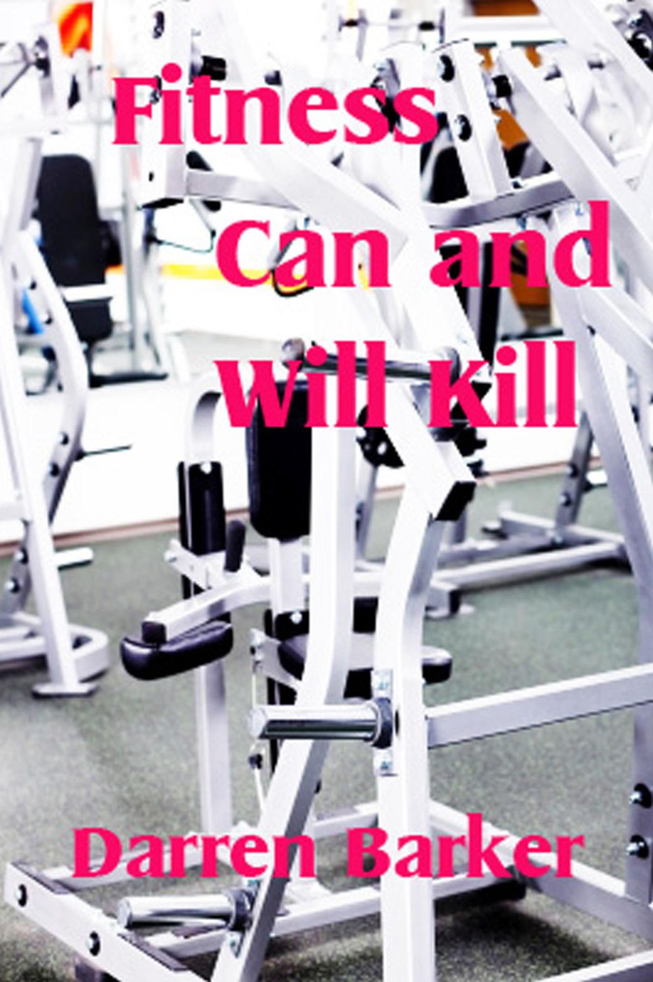 Fitness Can and Will Kill