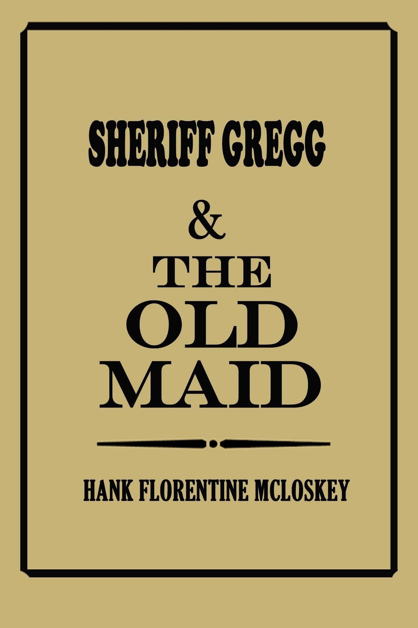 Sheriff Gregg & The Old Maid