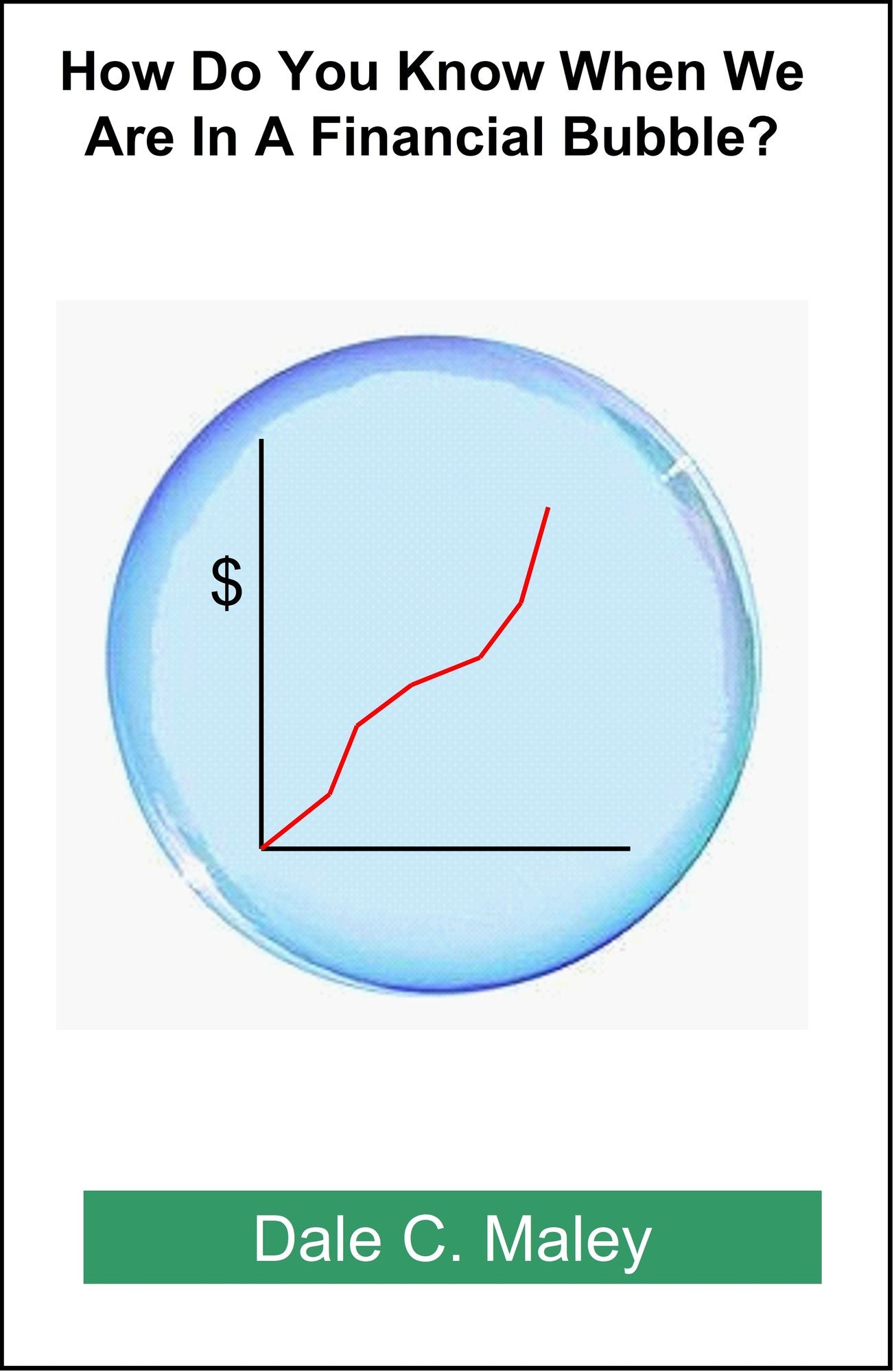 How Do You Know When We Are In A Financial Bubble?