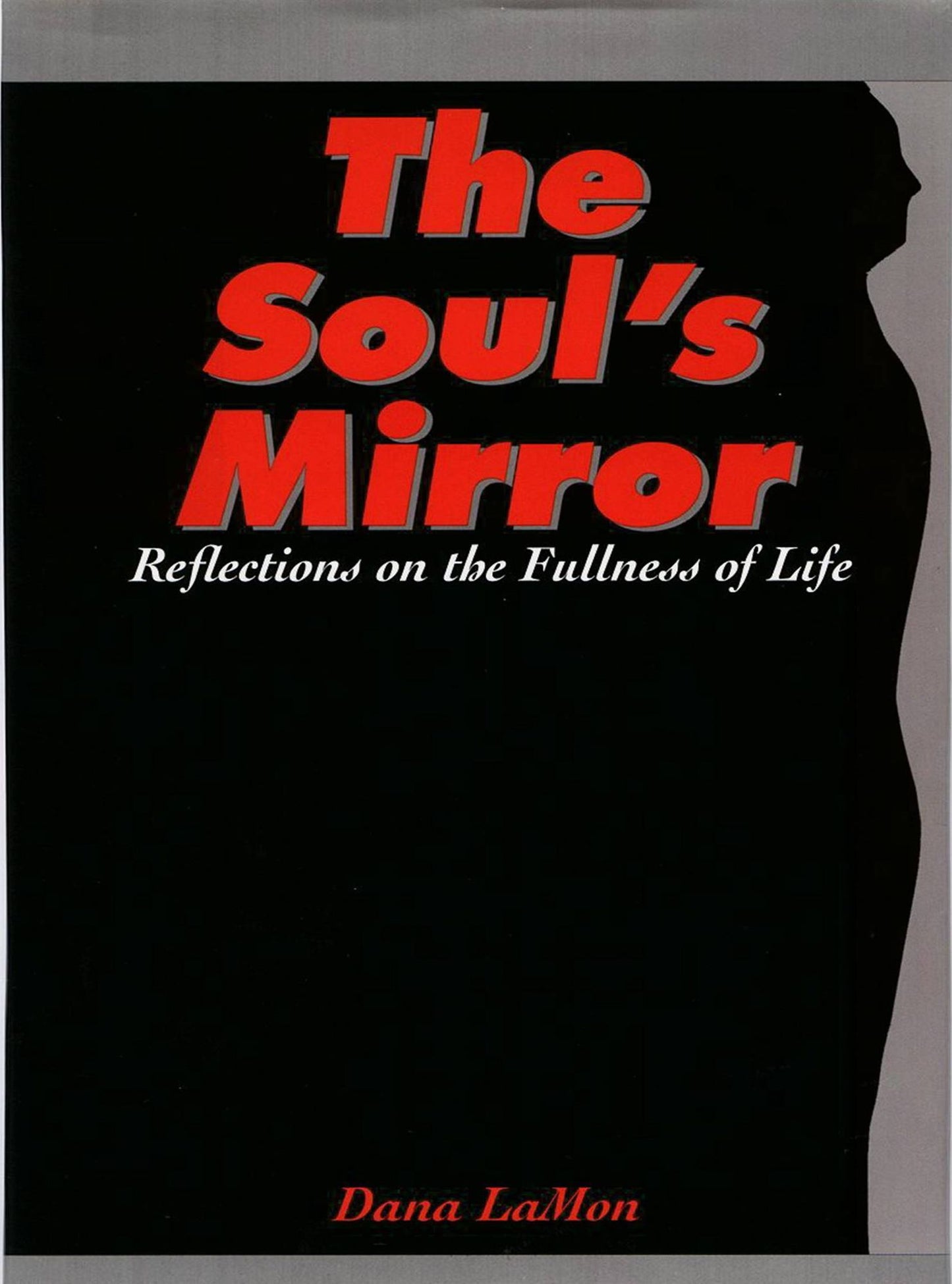 The Soul's Mirror: Reflections on the Fullness of Life