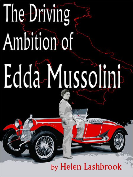 The Driving Ambition of Edda Mussolini