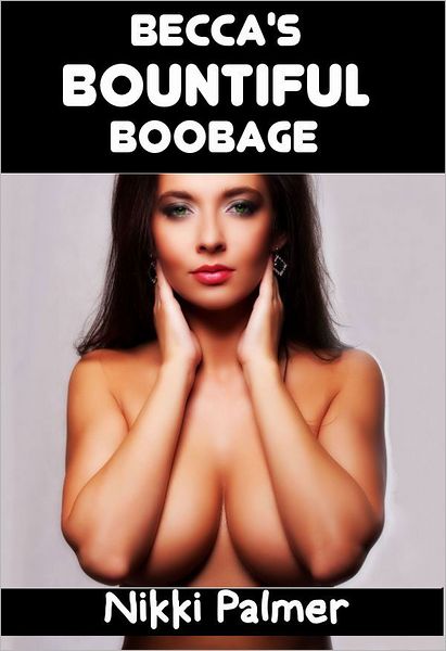 Becca's Bountiful Boobage