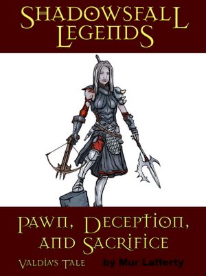 Shadowsfall Legends: Pawn, Deception, and Sacrifice - Valdia's Tale