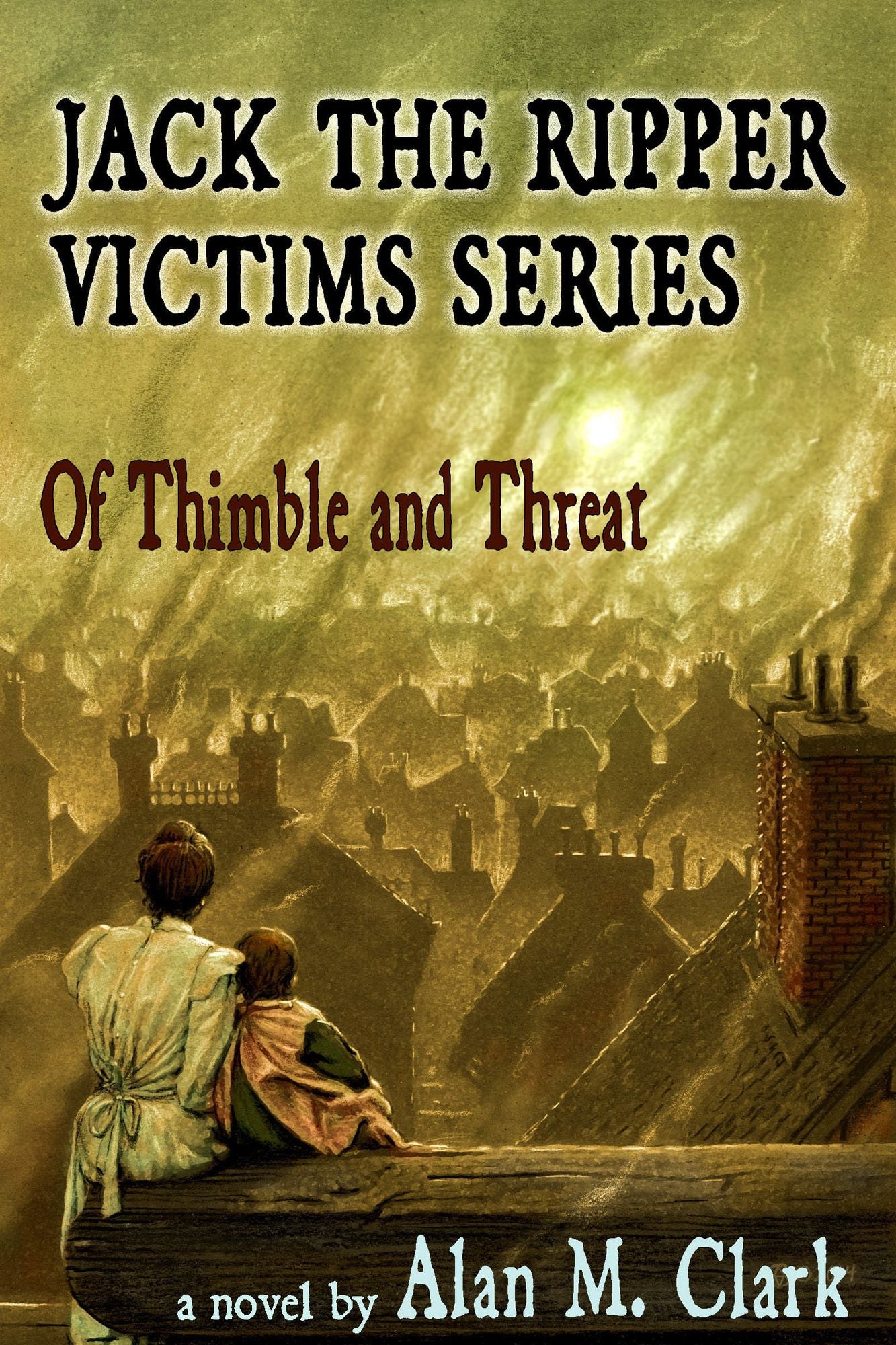 Jack the Ripper Victims Series: Of Thimble and Threat
