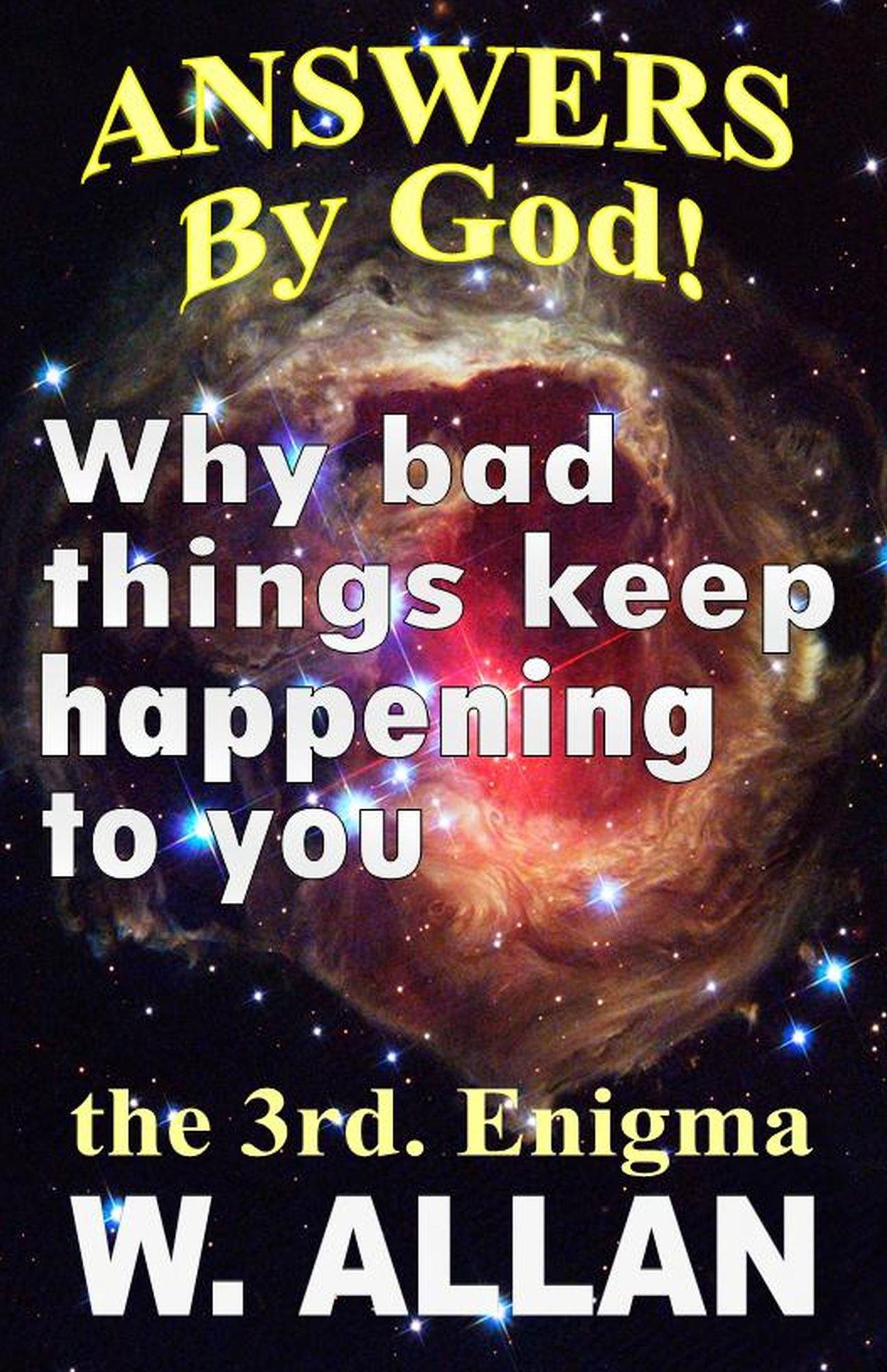 Answers By God! Why Bad Things Keep Happening To You