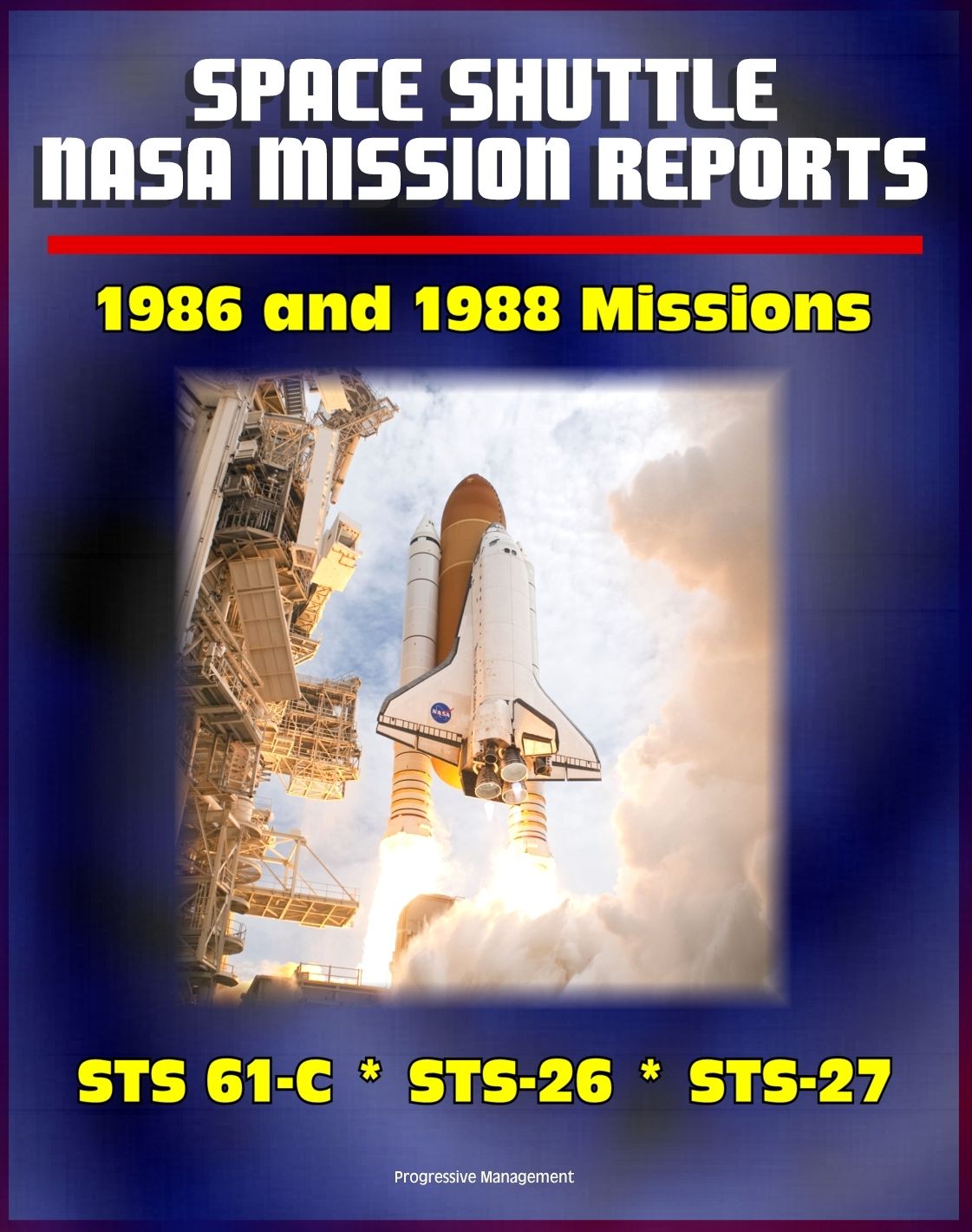 Space Shuttle NASA Mission Reports: 1986 and 1988 Missions, STS 61-C, STS-26, STS-27