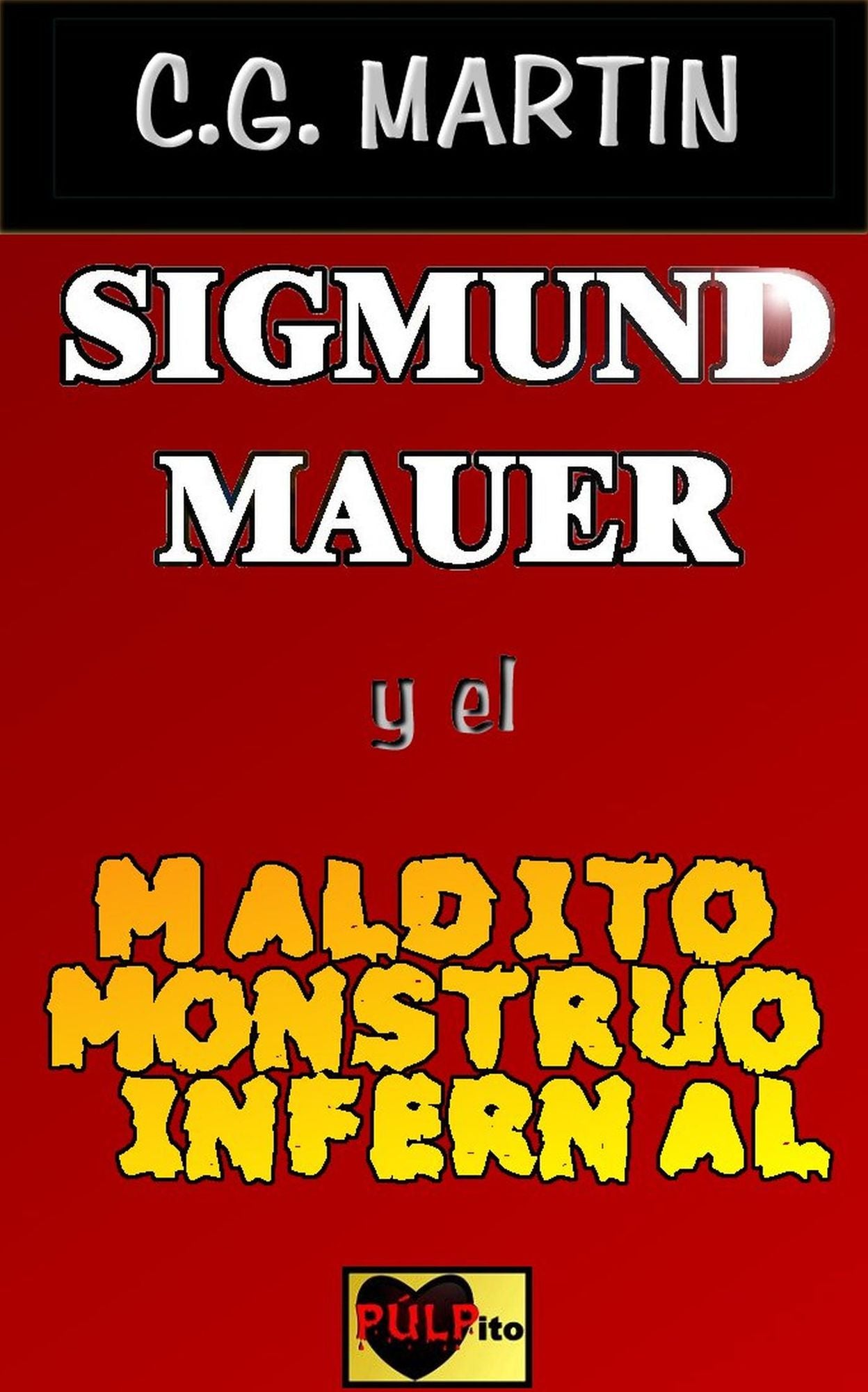 Sigmund Mauer y el maldito monstruo infernal