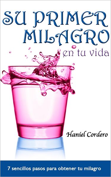 Su Primer Milagro: en tu vida