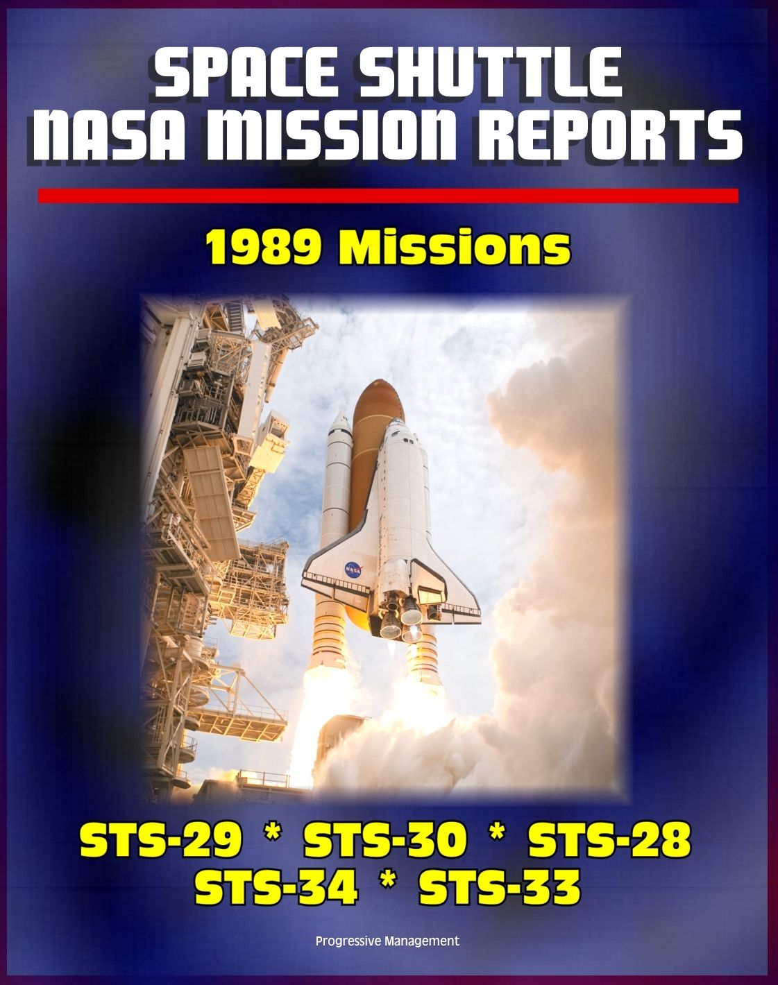 Space Shuttle NASA Mission Reports: 1989 Missions, STS-29, STS-30, STS-28, STS-34, STS-33
