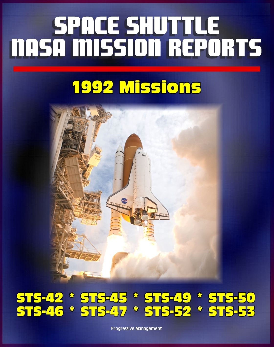 Space Shuttle NASA Mission Reports: 1992 Missions, STS-42, STS-45, STS-49, STS-50, STS-46, STS-47, STS-52, STS-53