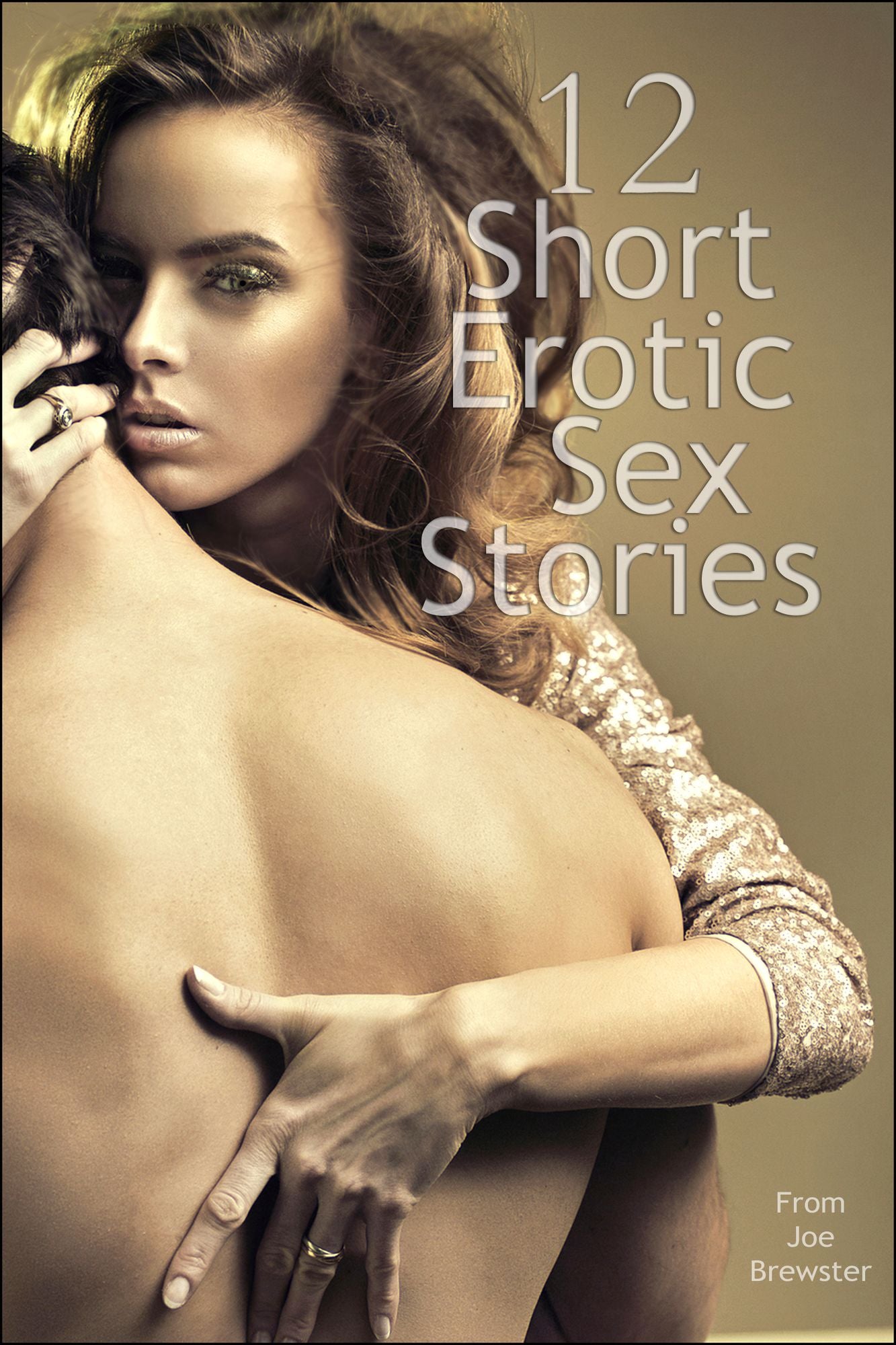 12 Short Erotic Sex Stories from Joe Brewster