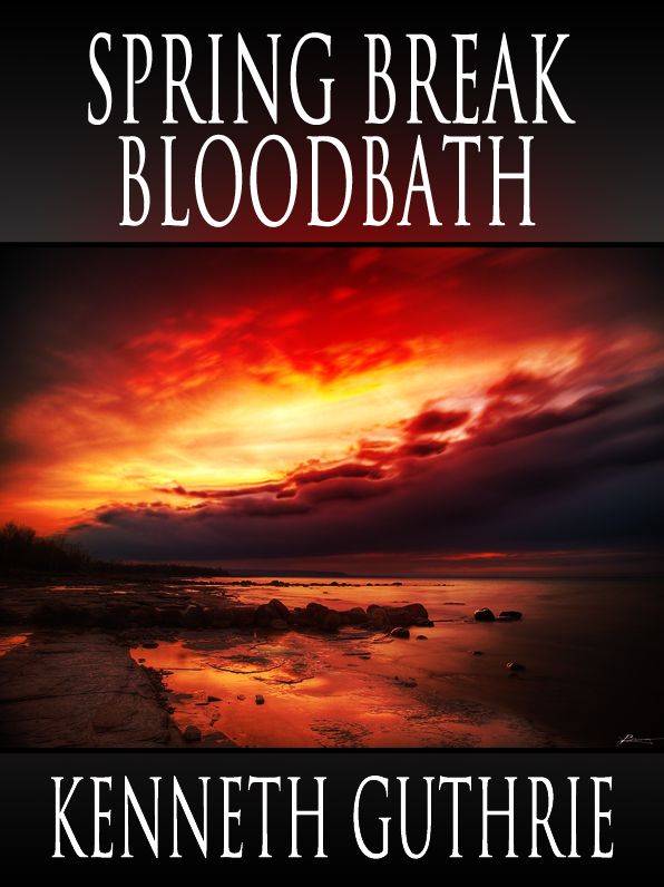 Spring Break Bloodbath (Death Days Horror Humor Series #9)