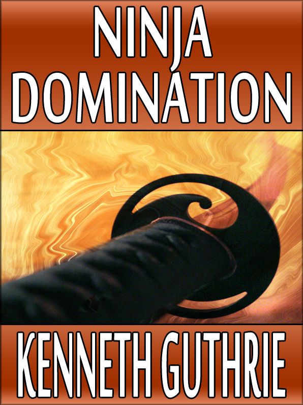 Ninja Domination (Ninja Action Thriller Series #8)
