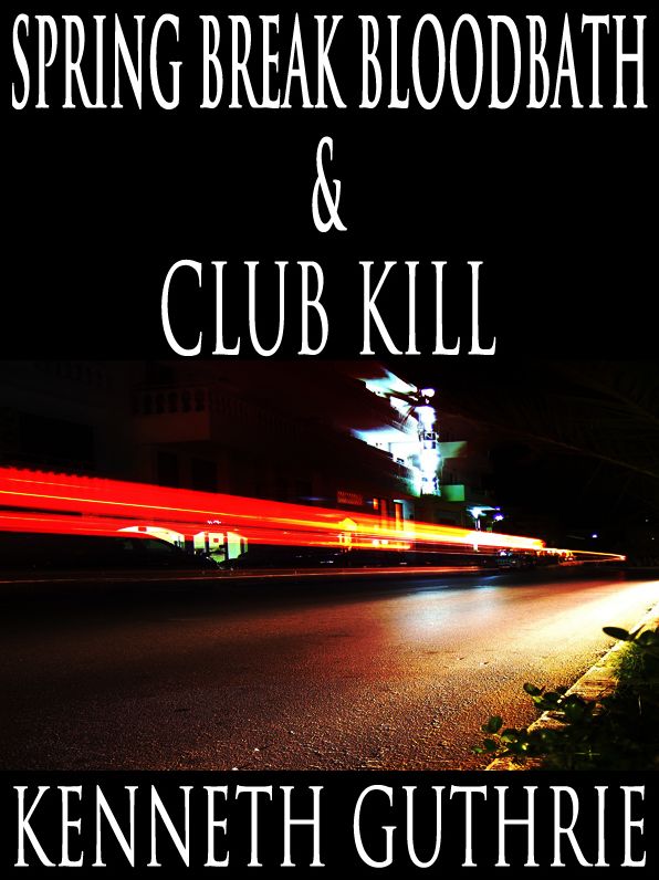Spring Break Bloodbath and Club Kill (Two Story Pack)