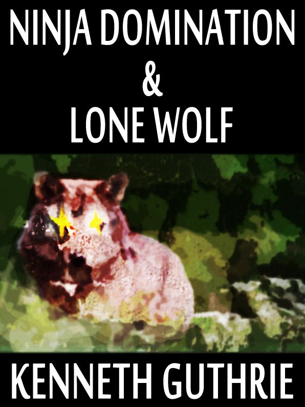 Ninja Domination and Lone Wolf (Two Story Pack)