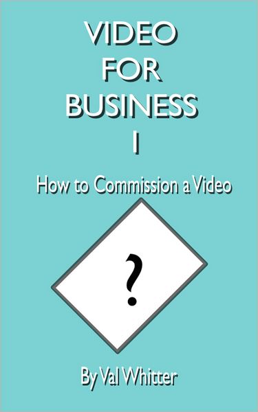 Video for Business 1 How to Commission a Video