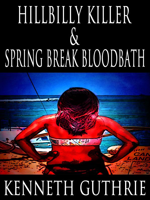 Hillbilly Killer and Spring Break Bloodbath (Two Story Pack)