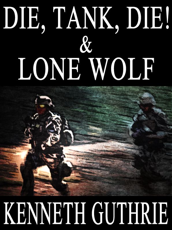 Die, Tank, Die! and Lone Wolf (Two Story Pack)