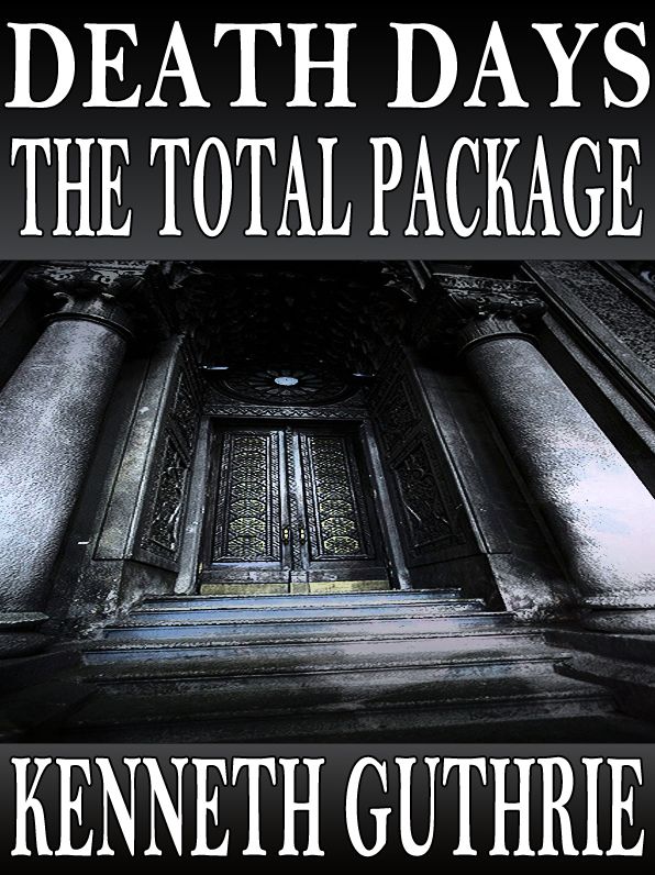 Death Days: The Total Package (Stories 1-9)