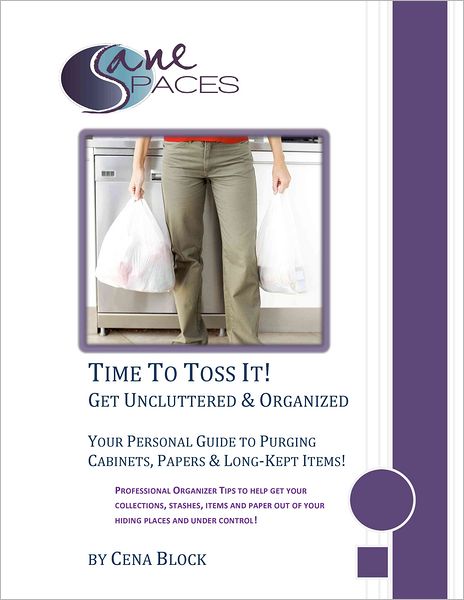 Time To Toss It! Get Uncluttered & Organized