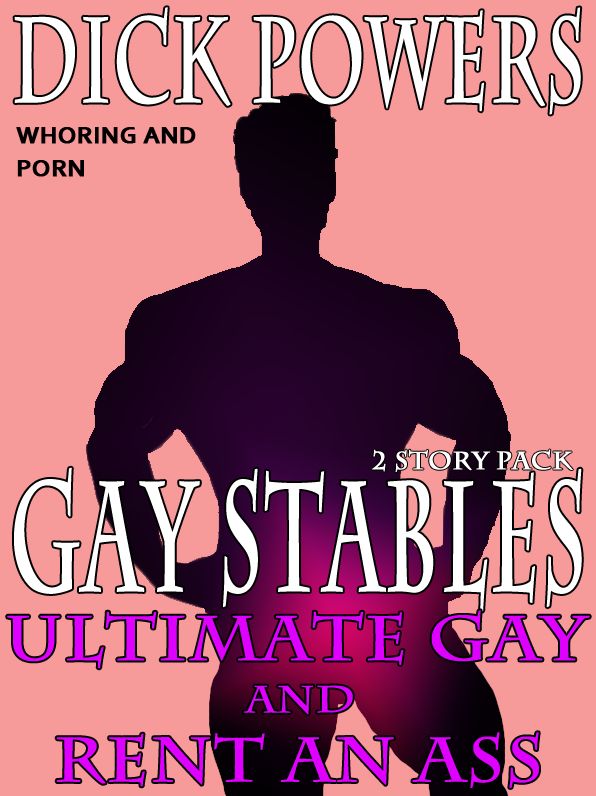 Ultimate Gay and Rent An Ass (Gay Stables #3 and #4)