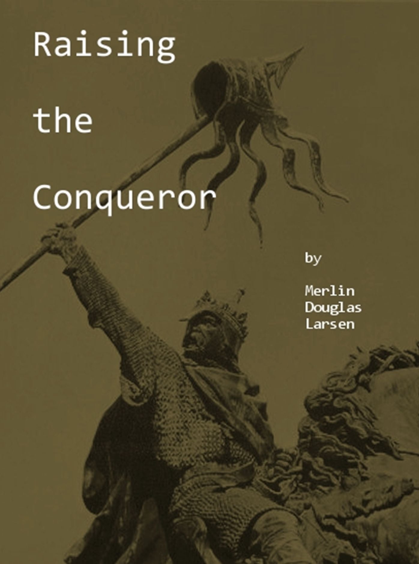 Raising the Conqueror