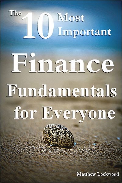 The Ten Most Important Finance Fundamentals for Everyone