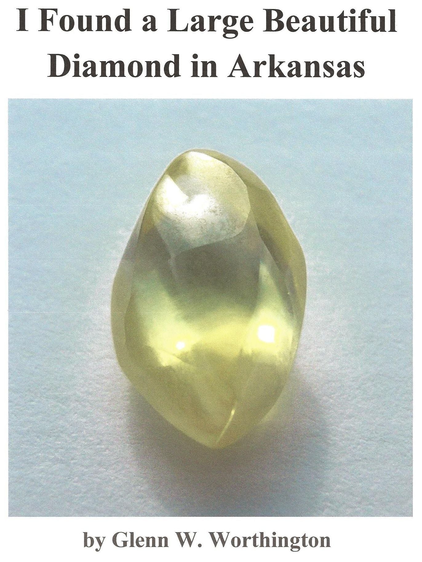 I Found a Large Beautiful Diamond in Arkansas