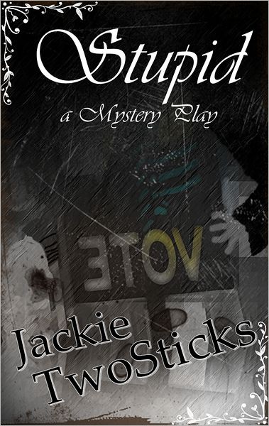 Stupid: a Mystery Play