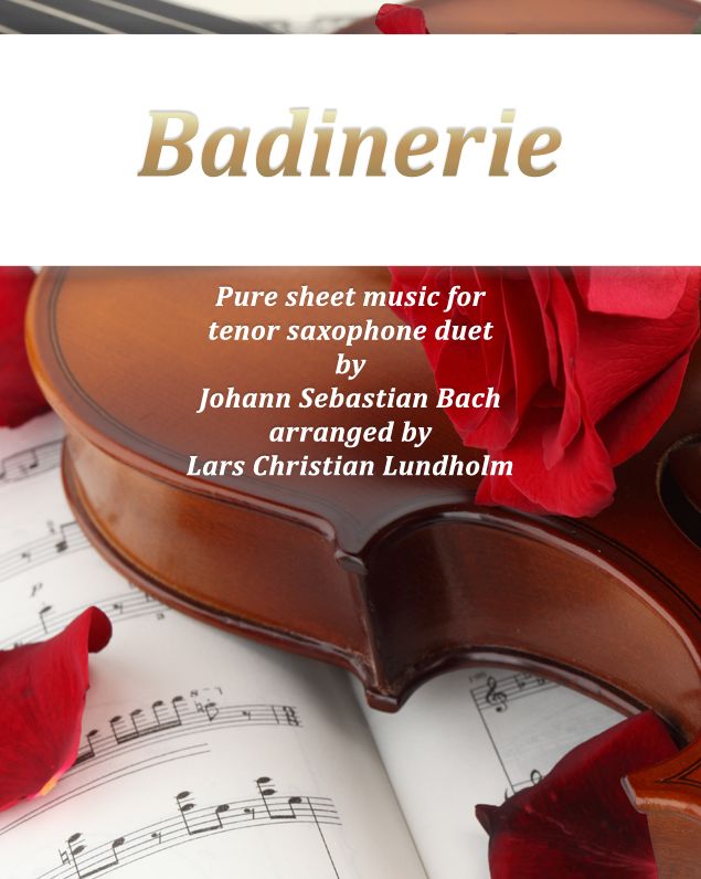 Badinerie Pure sheet music for tenor saxophone duo by Johann Sebastian Bach. Duet arranged by Lars Christian Lundholm